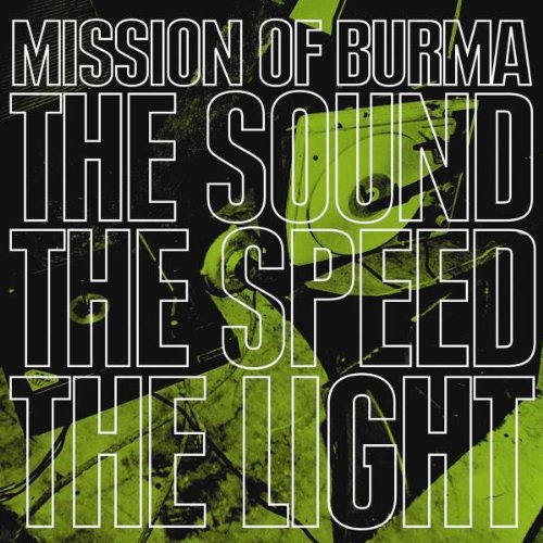 The Sound The Speed The Light by Mission of Burma