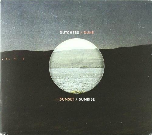 Sunset/Sunrise by The Dutchess & The Duke