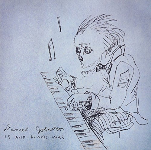 Is And Always Was by Daniel Johnston