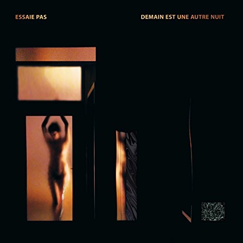 Demain Est une Autre Nuit by Essaie Pas