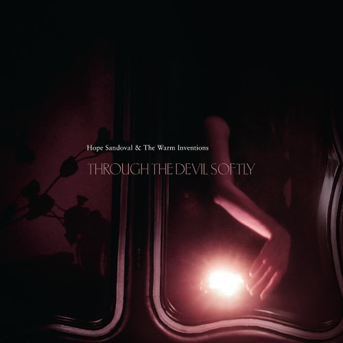 Through The Devil Softly by Hope Sandoval & the Warm Inventions
