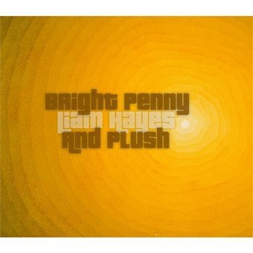 Bright Penny by Liam Hayes And Plush