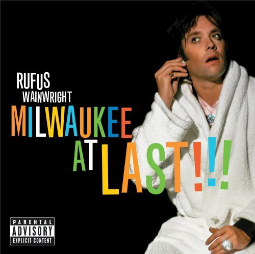 Milwaukee At Last!!! [Live] by Rufus Wainwright Album Cover