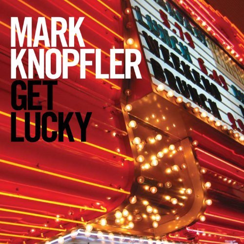 Get Lucky by Mark Knopfler