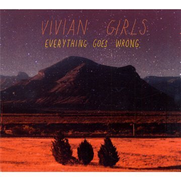 Everything Goes Wrong by Vivian Girls