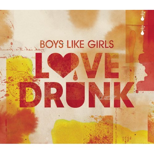 Love Drunk by Boys Like Girls