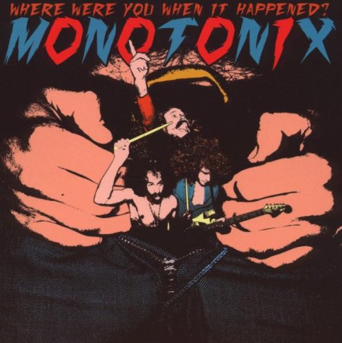 Where Were You When It Happened? by Monotonix