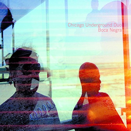 Boca Negra by Chicago Underground Duo