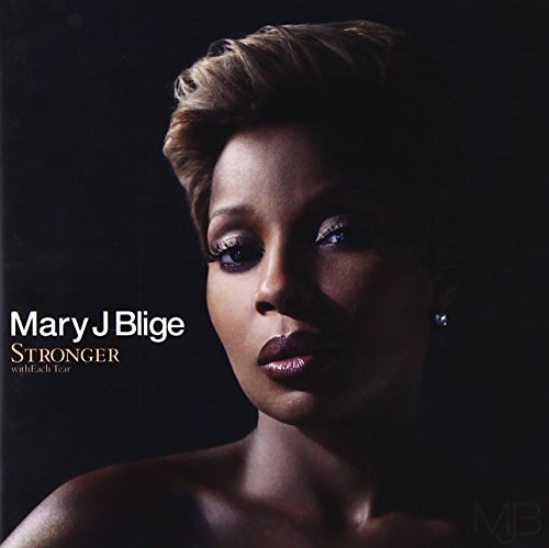 Stronger With Each Tear by Mary J. Blige