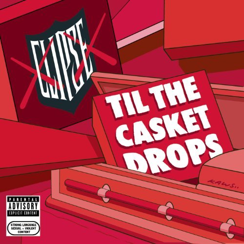 Til The Casket Drops by Clipse