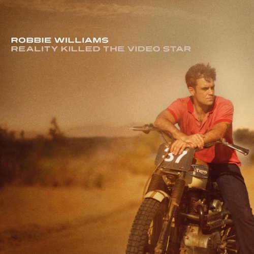 Reality Killed The Video Star by Robbie Williams