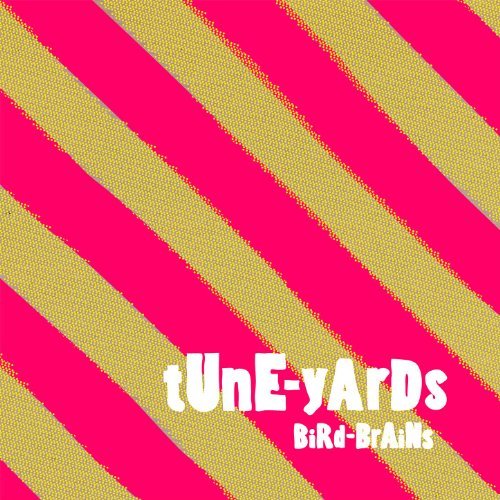 BiRd-BrAiNs by tUnE-yArDs