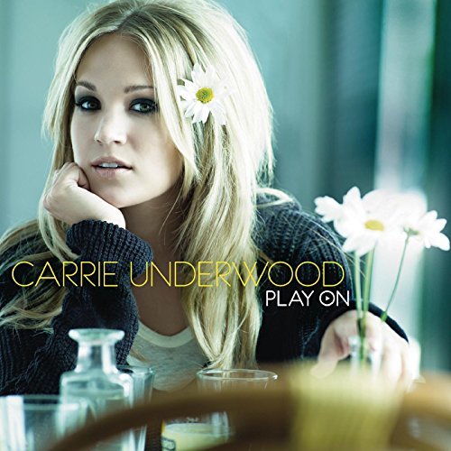 Play On by Carrie Underwood