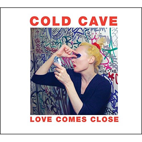 Love Comes Close by Cold Cave