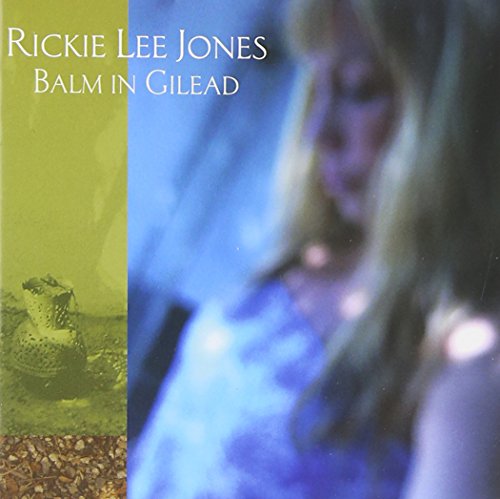 Balm In Gilead by Rickie Lee Jones