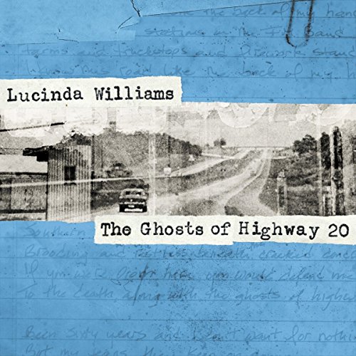 The Ghosts of Highway 20 by Lucinda Williams