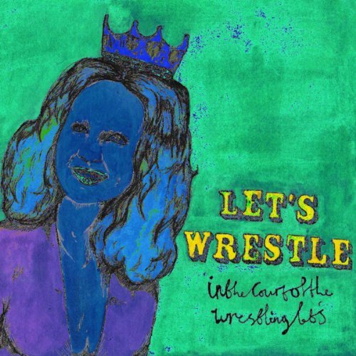 In The Court Of The Wrestling Let's by Let's Wrestle