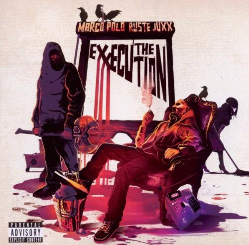 The eXXecution by Marco Polo & Ruste Juxx
