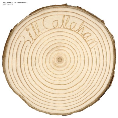 Rough Travel For A Rare Thing [Live] by Bill Callahan Album Cover