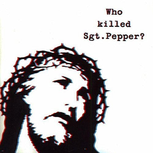 Who Killed Sgt. Pepper? by The Brian Jonestown Massacre