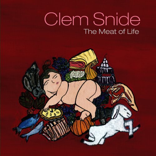 The Meat Of Life by Clem Snide