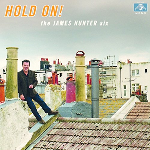 Hold On! by The James Hunter Six