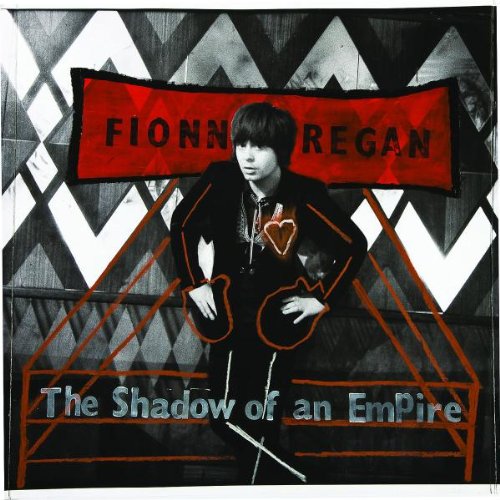 The Shadow Of An Empire by Fionn Regan