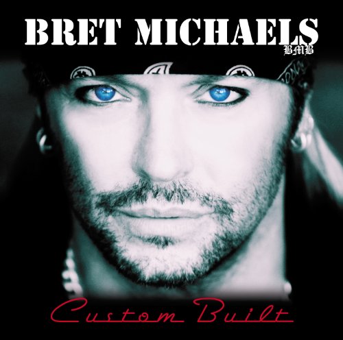 Custom Built by Bret Michaels