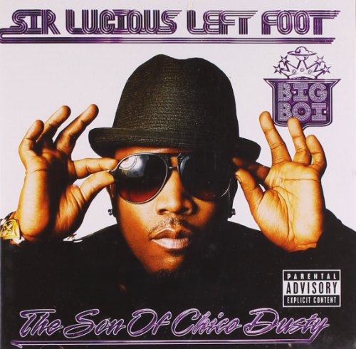 Sir Lucious Left Foot: The Son of Chico Dusty by Big Boi