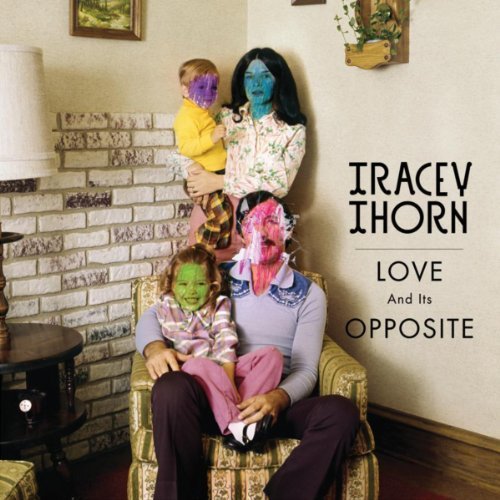 Love And Its Opposite by Tracey Thorn