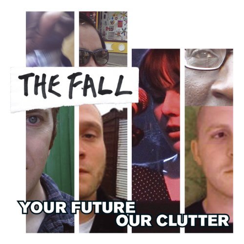 Your Future Our Clutter by The Fall
