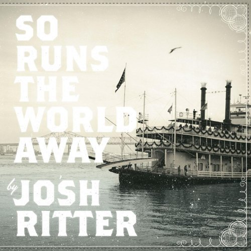 So Runs The World Away by Josh Ritter