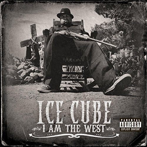 I Am the West by Ice Cube