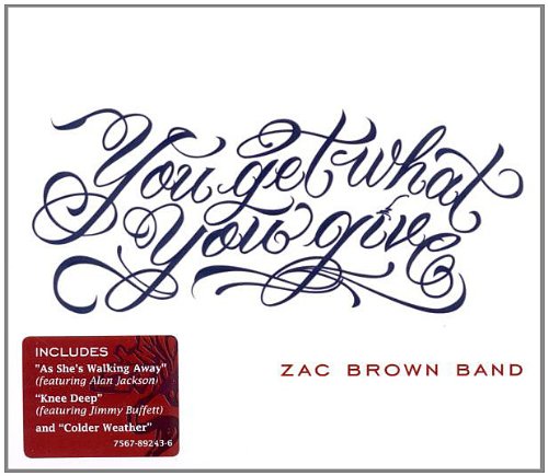 You Get What You Give by Zac Brown Band