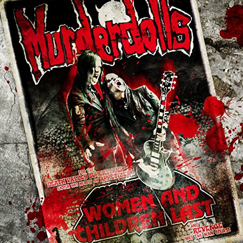 Women and Children Last...And Revenge Was the Main Course by Murderdolls