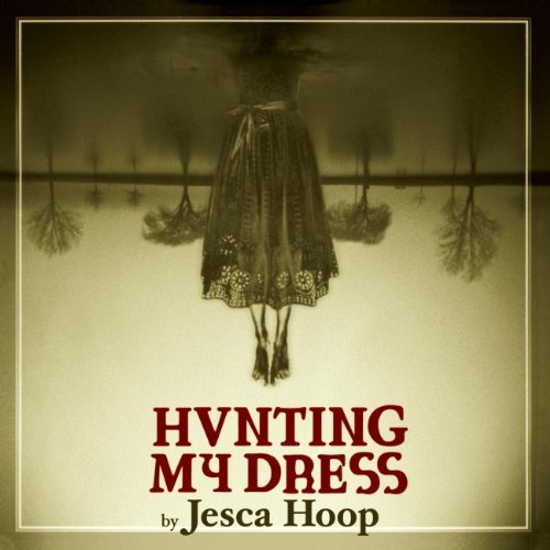 Hunting My Dress by Jesca Hoop