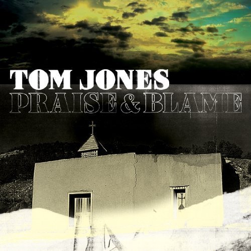 Praise & Blame by Tom Jones