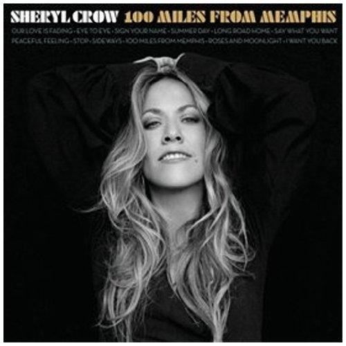 100 Miles from Memphis by Sheryl Crow