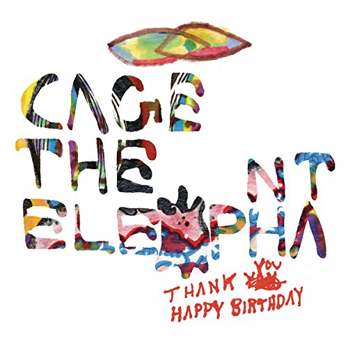 Thank You, Happy Birthday by Cage the Elephant
