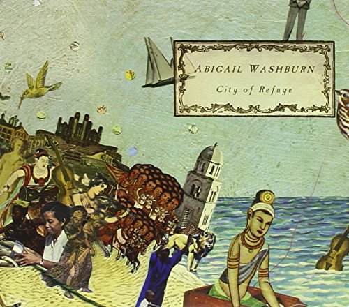 City of Refuge by Abigail Washburn