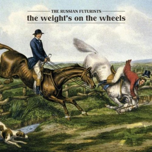The Weight's on the Wheels by The Russian Futurists