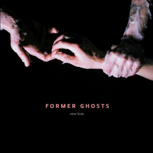 New Love by Former Ghosts
