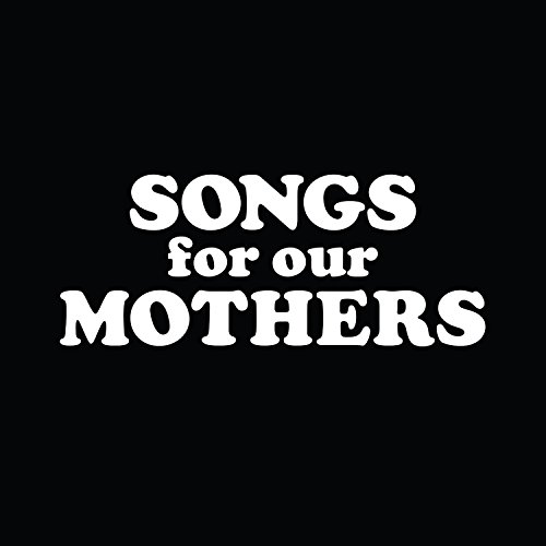 Songs for Our Mothers by Fat White Family