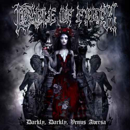 Darkly, Darkly, Venus Aversa by Cradle of Filth