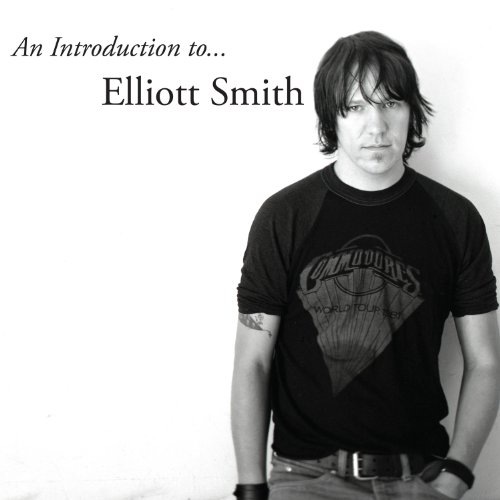 An Introduction to Elliott Smith by Elliott Smith