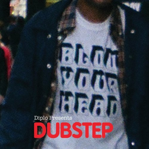 Blow Your Head: Diplo Presents Dubstep by Diplo