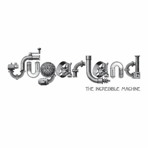 The Incredible Machine by Sugarland