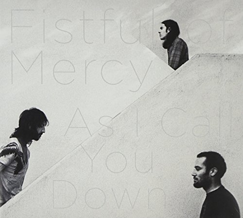 As I Call You Down by Fistful of Mercy