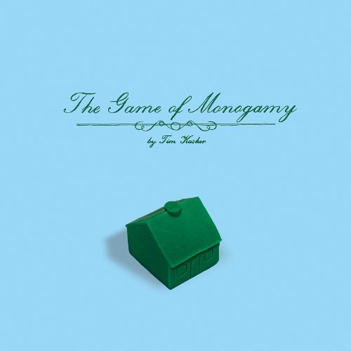 The Game of Monogamy by Tim Kasher