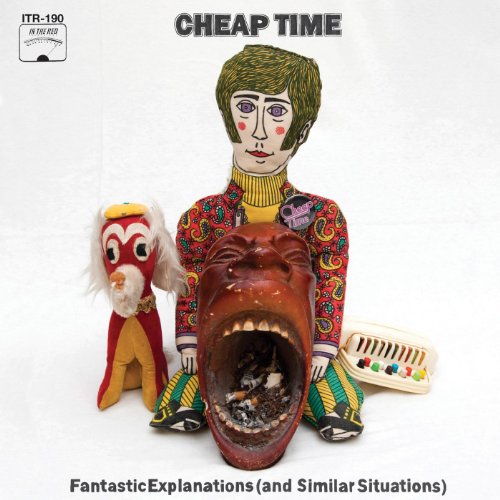 Fantastic Explanations (And Similar Situations) by Cheap Time